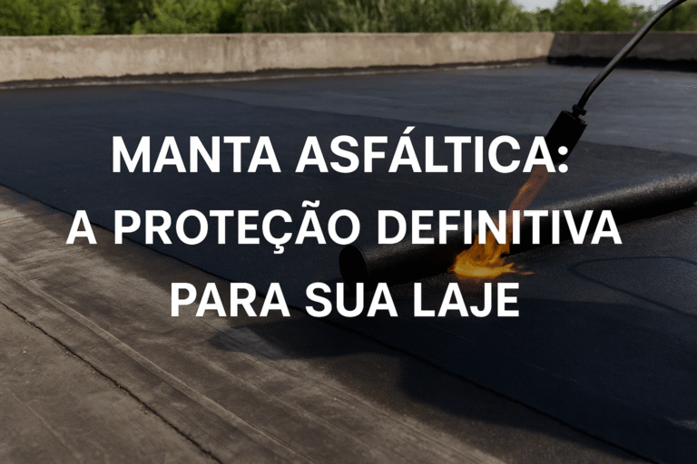 Manta Asfáltica: O Guia Definitivo para Proteger sua Cobertura e Acabar ...